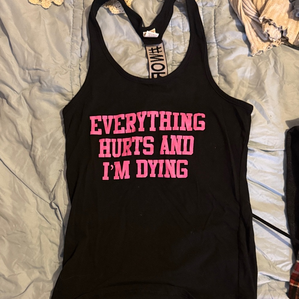 Black Tank Top "Everything hurts & I'm dying"